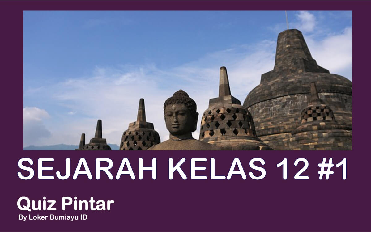 quiz-soal-sejarah-indonesia-kelas-12-bagian-1